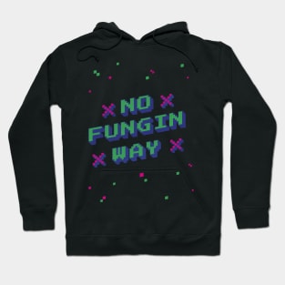 No fungin Way Funny NFT Art Design Hoodie